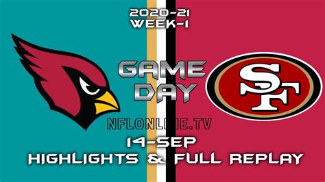 Cardinals Vs 49ers Nfl Highlights Full Game Replay Week 1 2020 Nfl Highlights Cardinals