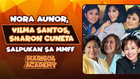 Nora Aunor Vilma Santos Sharon Cuneta Salpukan Sa Mmff Marisol