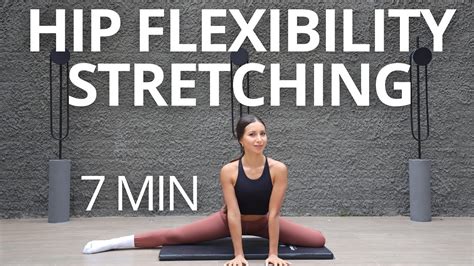 7 Min Stretching Exercises To Increase Hip Flexibility And Mobility