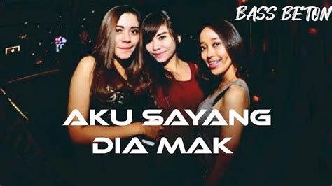 DJ AKU SAYANG DIA MAK YANG SEDANG SEDANG SAJA X JUNGLE DUTCH