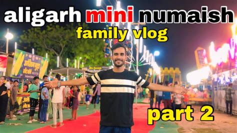 Aligarh Mini Numaish Vlog Sasni Gate Part Aligarh