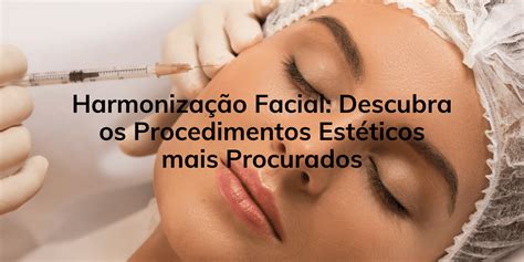 Harmoniza O Facial Procedimentos Est Ticos Mais Procurados