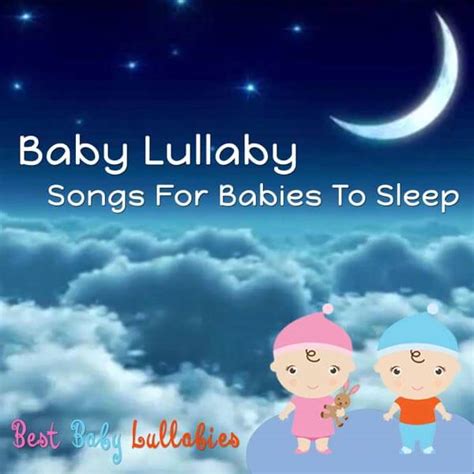 Stream Baby Lullaby Songs For Babies To Sleep - Best Baby Lullabies