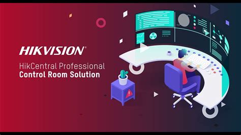 HikCentral Professional Control Room Solution YouTube