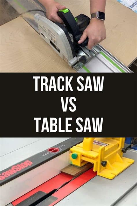 Track Saw Vs Table Saw Side By Side Comparison The Handymans Daughter