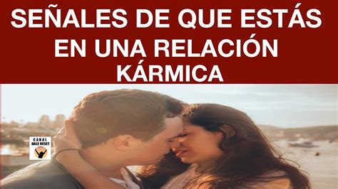 Señales De Que Estás En Una RELACIÓN KÁRMICA Dejo Ir Me Quedo Qué