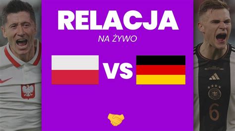 Polska Niemcy Relacja Na Ywo Youtube