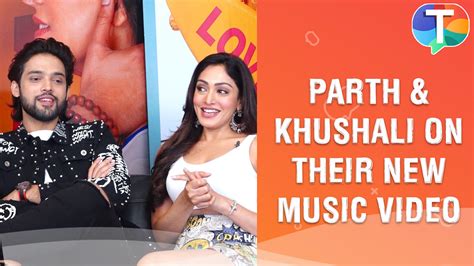 Parth Samthaan & Khushali Kumar talk about their new music video Pehle ...