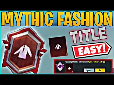 Easy Way To Complete Mythic Fashion Achievement In Pubg Mobile Bgmi