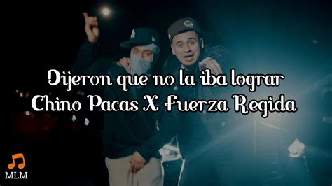 Dijeron Que No La Iba Lograr Chino Pacas X Fuerza Regida Lyrics