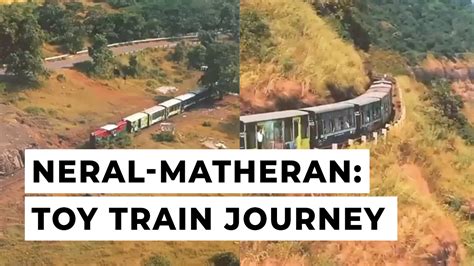 Neral Matheran Toy Train Journey A Scenic Ride Through The Western