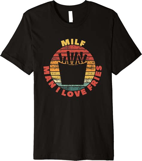 Retro Milf Man I Love Fries Funny French Fries Lovers Saying Premium T Shirt