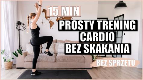 15 MINUTOWY PROSTY TRENING CAŁEGO CIAŁA CARDIO BEZ SKAKANIA YouTube