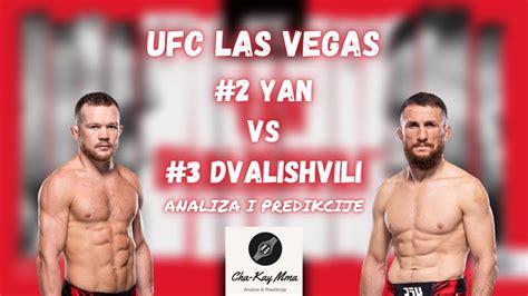 Ufc Las Vegas Yan Vs Dvalishvili Analiza I Predikcije Cha Kay Mma