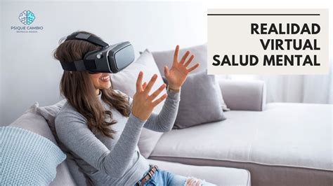 Realidad virtual aplicada a la salud mental Terapia psicológica