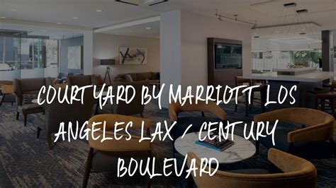 Courtyard By Marriott Los Angeles Lax Century Boulevard Review Los