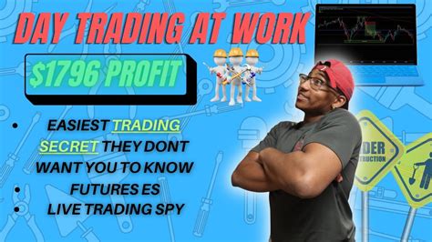 Day Trading At Work 1796 Easy Trading Secret They Dont Want You To