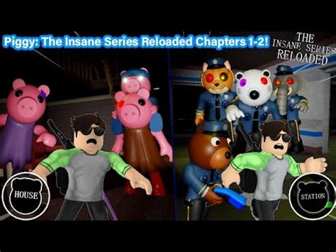 Piggy The Insane Series Reloaded Chapters Roblox Youtube