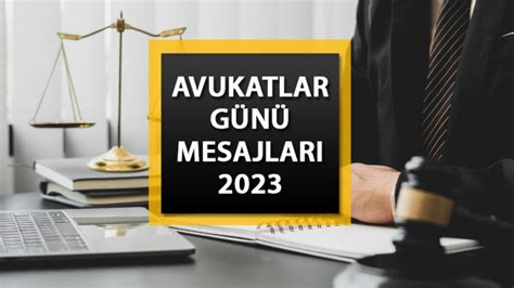 5 NİSAN AVUKATLAR GÜNÜ MESAJLARI 2023 En güzel uzun anlamlı