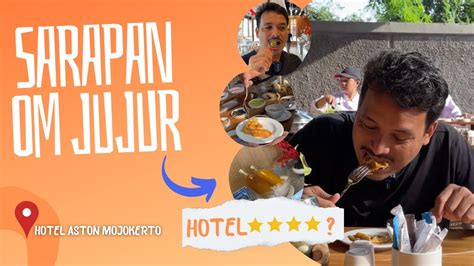 Sarapan Di Aston Mojokerto Hotel Bintang Berapa Ya Cocoknya Review