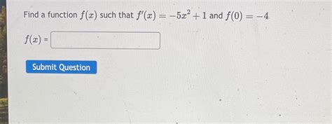 Solved Find A Function F X ﻿such That F X 5x2 1 ﻿and