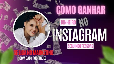 Como Ganhar Dinheiro Seguindo No Instagram Gratuito Youtube