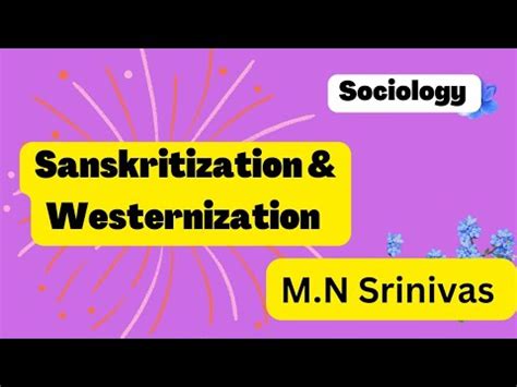 Sanskritization Westernization M N Srinivas Sociology UPSC UGCNET MA