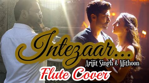 Intezaar Flute Cover Mithoon Arijit Singh And Asees Kaur Hasit