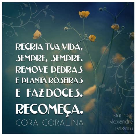 Cora Coralina Frases De Cora Coralina Cora Coralina Frases De Alegria