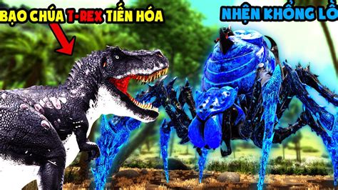 Ark Parados 6 MÌnh TiẾn HÓa BẠo ChÚa T Rex RỒng Wyvern VÀ Thu PhỤc NhỆn KhỔng LỒ TÝ TiỀn TỈ