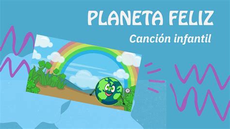 Planeta Feliz Canciones Infantiles Pequeaventuras Youtube