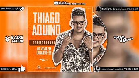 Thiago Aquino Ao Vivo Em Lagarto 2019 Cd Completo Youtube