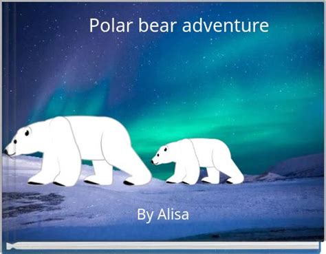 "Polar bear adventure" - Free stories online. Create books for kids ...