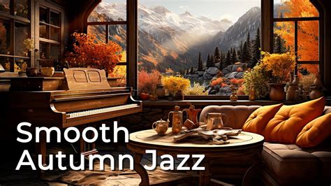 Relaxing Autumn Smooth Jazz Piano Music Background Instrumental To