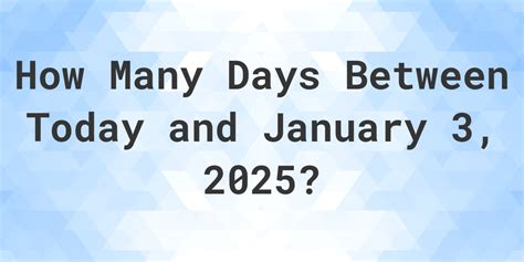 Days Between Today And January Calculatio