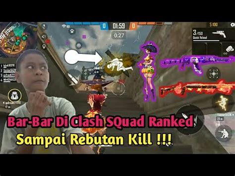 BAR BAR DI CLASH SQUAD SAMPAI REBUTAN KILL FREE FIRE BATTLEGROUND