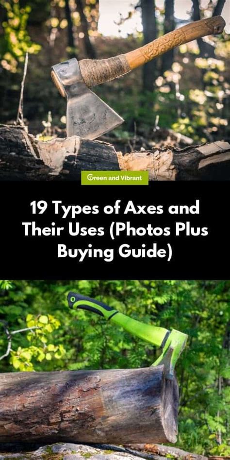 19 Types Of Axes And Their Uses Photos Plus Buying Guide Green And