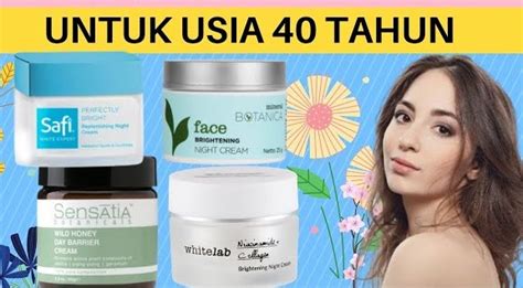 5 Krim Malam Wajah Terbaik Untuk Usia 40 Tahun Keatas Sebagai Anti