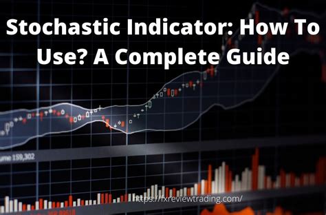 Stochastic Indicator How To Use A Complete Guide