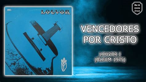 Vencedores por Cristo Louvor I Álbum 1975 YouTube