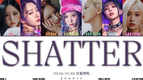 Dreamcatcher Shatter Lyrics Color Coded Lyrics Han Rom Eng