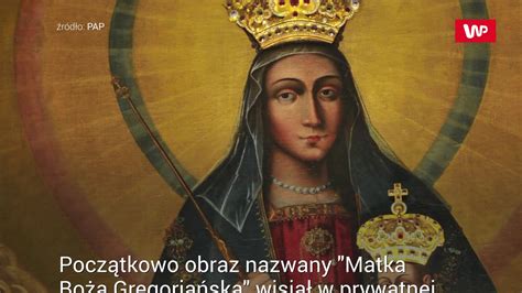 Kradzież Klątwa I Uzdrowienie Niezwykła Historia Obrazu Matki Boskiej