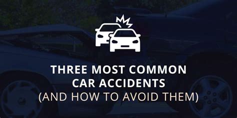 Three Most Common Car Accidents And How To Avoid Them Kuvara Law Firm