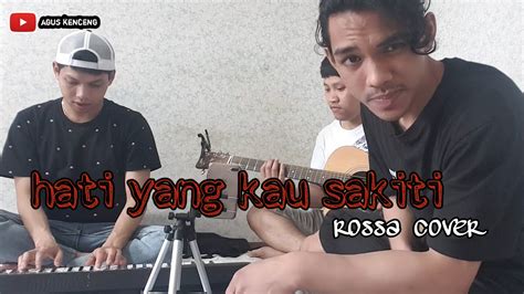 Hati Yang Kau Sakiti Rossa Cover Tki Korea YouTube