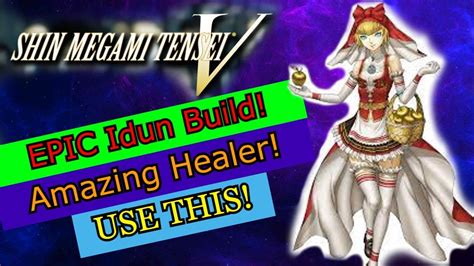 Shin Megami Tensei V Epic Idun Build Healer Build Youtube