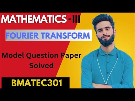 BMATEC301 Module 2 Fourier Transform Model Question Paper II Solved Q