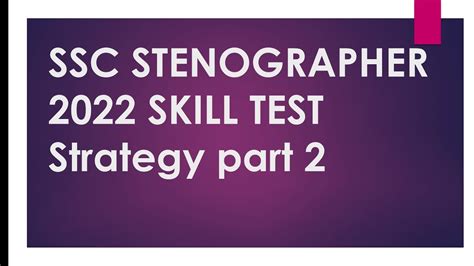 Ssc Stenographer 2022 Skill Test An Informative Video For All Youtube