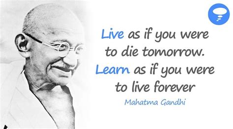 Live As If You Were To Die Tomorrow Learn As If You Were To Live