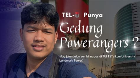 Campus Tour At Tult Telkom University Landmark Tower Telkom