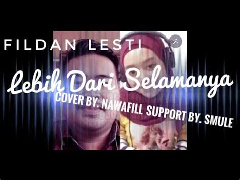 LESTI FILDAN LEBIH DARI SELAMANYA Cover Hafif Support By Smule